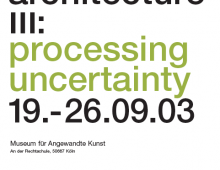 radical architecture  III:  processing uncertainty